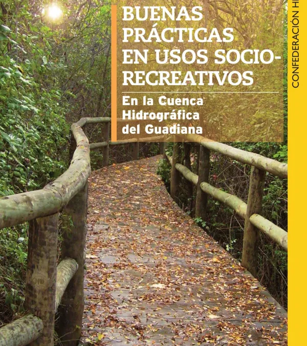 Buenas prácticas en usos socio-recreativos en la Cuenca Hidrográfica del Guadiana. Enlace a PDF.